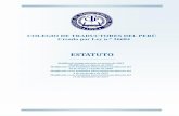 COLEGIO DE TRADUCTORES DEL PERÚ · COLEGIO DE TRADUCTORES DEL PERÚ Creado por Ley n.° 26684 ESTATUTO Modificado integralmente en marzo de 2003 Modificado en agosto de 2005 Modificado