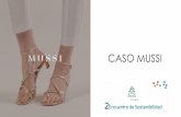 CASO MUSSI - censdigital.com.co · •Calidad que ofrecemos al cliente en materiales, diseño y servicio. •Variedad- diversificación. •Ampliación del segmento mujer: más moda,