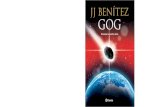 JJ Benítez Benítez · JJ Benítez JJ Benítez Empieza la cuenta atrás GOG Gog es el libro que nunca hubiera deseado escribir J. J. Benítez. Esas son sus palabras. Pero escrito