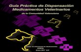 Guía Práctica de Dispensación Medicamentos Veterinarios · Guía Práctica de Dispensación Medicamentos Veterinarios ... farmacia la receta veterinaria correctamente cumplimentada.