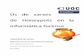 Ús de xarxes de Honeypots en la informàtica forenseopenaccess.uoc.edu/webapps/o2/bitstream/10609/55201... · A la primera part d’aquest tre all es començarà parlant una mica
