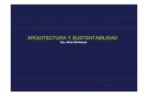 Arquitectura y sustentabilidad CIII 2008 · Desarrollo sustentable aquel que satisface las necesidades del presente sin comprometer las capacidad de las generaciones futuras de satisfacer