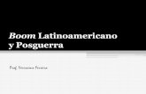 Boom Latinoamericano y Posguerra - WordPress.com · Boom Latinoamericano y Posguerra Además, el país entró en una gran recesión económica sin recuperación hasta bien entrados