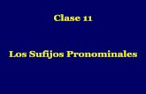 Clase-11 Los sufijos pronominales · 2020-04-25 · 1. El marcador del objeto directo y la preposición son iguales, pero combinados con los sufijos hay unas diferencias señaladas