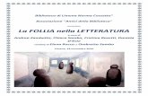 presentano La FOLLIA nella LETTERATURAbiblioteca.comune.limena.pd.it/web/tl_files/archivi... · 2017-03-07 · letteratura sulla follia, un mare vastissimo in verità, se ha ragione