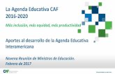 La Agenda Educativa CAF 2016-2020 Más inclusión, más ... · La Agenda Educativa CAF 2016-2020 Más inclusión, más equidad, más productividad Aportes al desarrollo de la Agenda