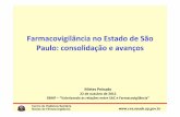 Farmacovigilância no Estado de São Paulo: consolidação e avanços Farmacovigilancia no ESP_221… · Determina novo modelo e novos fluxos de notificação e estabelece o envio