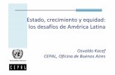 Estado, crecimiento y equidad: los desafíos de Am érica Latina · Los Estados de la región no han logrado suficiente credibilidad como proveedores de bienes públicos, ni como