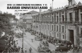 1910: LA UNIVERSIDAD NACIONAL Y EL BARRIO UNIVERSITARIO · accedía a bienes y servicios básicos y el descontento social que irrumpía en las calles centrales de la capital del país.