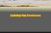 Ludwing Van Beethoven - txanela.eus artxiboak/1-2-4... · Ludwing Van Beethoven. Musikagile alemaniarra, Bonn hirian jaio zen, 1770ean, eta... Konpositorearen bataiatze ziurtagiria.