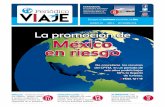 La promoción de México en riesgo - Periódico Viaje€¦ · “Viajemos Todos por México” generó oferta a precios competitivos. Está dirigido a todos los segmentos de la población.