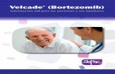 VelcadeA_BORTEZOMIB.pdf · 2016-04-22 · 5 Prólogo Estimado lector: El objetivo de esta guía es acercarle a Bortezomib, una sustancia indicada para el tratamiento del Mieloma Múltiple.