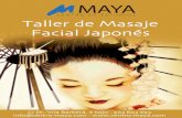 TALLER MASAJE FACIAL JAPONÉS - Centro Maya · 2019-09-24 · TALLER MASAJE FACIAL JAPONÉS Basado en antiguas técnicas de embellecimiento de origen japonés combinadas con drenaje