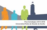Universidad Pablo de Olavide de Sevilla€¦ · Plan Estratégico 2014-2016 INTRODUCCIÓNLa Universidad española se encuentra inmersa en un proceso de transfor-mación sin precedentes