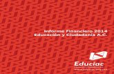 Educación y Ciudadanía A.C.educiac.org.mx/.../2015/11/Informe_Financiero_2014.pdf · Juventudes Ciudadanas: La formación Ciudadana en la Educación Media Superior ... Egresos 2014