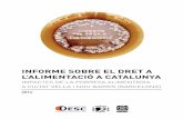 INFORME SOBRE EL DRET A - Entrepueblos...5 PRÒLEG El present treball sobre la vulneració del dret humà a l’alimentació a Catalunya és un dels primers infor - mes que aborda