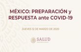 MÉXICO: PREPARACIÓN y RESPUESTA ante COVID-19 · SubComité Técnico Enfermedades Emergentes VIGILANCIA EPIDEMIOLÓGICA PROMOCIÓN DE LA SALUD SANIDAD INTERNACIONAL ATENCIÓN MÉDICA
