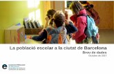 Octubre de 2017€¦ · Octubre de 2017 La població escolar a la ciutat de Barcelona 2 Població de 0 a 16 anys % s/ total de població 2000 198.132 13,2 2001 199.857 13,3 2002 201.967