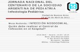 JORNADA NACIONAL DEL CENTENARIO DE LA SOCIEDAD … · 2015-07-09 · JORNADA NACIONAL DEL CENTENARIO DE LA SOCIEDAD ARGENTINA DE PEDIATRIA Infectología Pediátrica Ciudad de Buenos