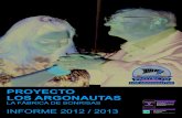 PROYECTO LOS ARGONAUTAS · 2 Queridos amigos, Nos es muy grato presentar este Informe, que resume las actividades y los logros de Proyecto los Argonautas desde su constitución como