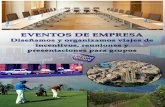 EVENTOS DE EMPRESA - Elegant Leisure · 2012-10-04 · EVENTOS DE EMPRESA Diseñamos y organizamos viajes de incentivos, reuniones y presentaciones para grupos