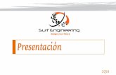 Presentación - Surf Engineeringsurfensl.com/.../Presentacion_Surf_Engineering_ES.pdf · Aplicando tecnología en el desarrollo, fabricación y mantenimiento de producto Qué ofrecemos