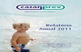 RELATORIO ANUAL 2011 - CASANPREVcasanprev.com.br/wp-content/uploads/2016/03/RELATORIO-ANUAL-2… · A Fundação CASAN de Previdência Com-plementar - CASANPREV, Entidade Fechada