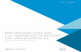 Redefinición de la administración de Windows 10€¦ · Windows 10 permite que los administradores de TI aprovechen las nuevas capacidades de administración de movilidad empresarial