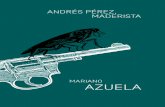 ANDRÉS PÉREZ, MADERISTA - La Novela Corta...género llamado novela de la Revolución con la edición de Andrés Pérez, maderista en 1911, al que años más tarde aportaron grandes