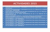 ACTIVIDADES 2015 - cafedcallao.gob.pe€¦ · 5. enlace de internet 150mb de la actividad servicio de mantenimiento de las redes informÁticas de las ii. ee. pÚblicas de la regiÓn