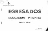Egresados : educación primaria 1965-1974 · 2011-09-05 · EL DEPARTAMENTO DE ESTADISTICA (DIEPE) del Ministerio de Cultura y ~ducacidn de la Naci6n. ha realizado la elaboracibn