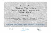 Curso UPM “Ciudad, Territorio y Sistemas de Información …³n... · 2020-05-18 · Curso UPM “Ciudad, Territorio y Sistemas de Información Geográfica” 2020-2021 Curso complementario