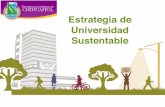 Estrategia de Universidad Sustentableusr.uach.mx/util/estrategia_de_universidad_sustentable_uach.pdf · tiene la cultura del reciclaje ! Responsables Entrenamiento Rectoría / Unidades