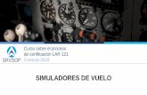 SIMULADORES DE VUELO - SRVSOPLos simuladores Nivel C pueden ser utilizados para los requerimientos de experiencia reciente de un piloto y para la instrucción de tareas de operaciones
