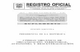  · 2019-07-16 · Año II -- Quito, Martes 19 de Octubre del 2010 -- Nº 303 S FUNCIÓN EJECUTIVA PRESIDENCIA DE LA REPÚBLICA CÓDIGO ORGÁNICO DE ORGANIZACIÓN TERRITORIAL, AUTONOMÍA