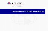 Desarrollo Organizacional - UNID...fundamental en los programas de desarrollo organizacional. Esto refleja la realidad de que gran parte del trabajo de la organización se lleva a