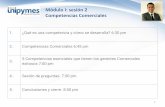 Módulo I: sesión 2 Competencias Comerciales · Módulo I: sesión 2 Competencias Comerciales 1 1. ¿Qué es una competencia y cómo se desarrolla? 6:30 pm 2. Competencias Comerciales