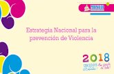 Estrategia Nacional para la prevención de Violencia · 2018-10-03 · Estrategia Integral de Educación para la sexualidad. Programa de Certificación de Consejerías de las comunidades