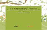 La agroecología, camino hacia el desarrollo sustentable209.177.156.169/libreria_cm/archivos/pdf_70.pdf · imponían al desarrollo de las sociedades. A partir de aquí, se ha dado