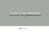 CARTA DE SERVEIS GESTIÓ PATRIMONIAL · Nom del servei Servei de Compres i Gestió Patrimonial ... el compromís del personal, la transparència, i el respecte al principi de bona
