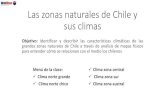 Las zonas naturales de Chile y sus climascorinaurbina.cl/.../04/Historia-zonas-naturales.pdf · Las zonas naturales de Chile y sus climas Objetivo: Identificar y describir las características