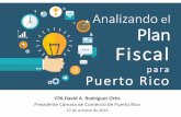 Analizando Plan Fiscal - Puerto Rico Chamber of Commerce · 2016-10-28 · Analizando el Plan Fiscal para Puerto Rico CPA David A. Rodríguez Ortiz ... •Fondos de Salud termina