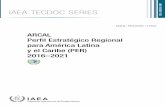 IAEA TECDOC SERIES · 2016-01-26 · iaea tecdoc series. arcal perfil estratÉgico regional para amÉrica latina y el caribe (per) 2016–2021. afganistÁn albania alemania angola