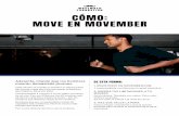 CÓMO: MOVE EN MOVEMBER · 2018-10-31 · CÓMO: MOVE EN MOVEMBER Adelante, impide que los hombres mueran demasiado jóvenes. Cada minuto se suicida un hombre en alguna parte del