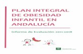 Plan Integral de Obesidad Infantil de Andalucía. Informe ... · Crear conciencia en la población general y en las Instituciones Públicas acerca de la magnitud del problema y la