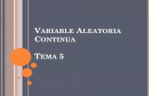 VARIABLE ALEATORIA CONTINUA - UPMocw.upm.es/pluginfile.php/1744/mod_label/intro/[TEMA 5... · 2019-06-28 · Una variable aleatoria X es continua si puede tomar valores en intervalos
