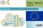 Boletín Unión Europea - IEEE - Instituto Español de ...€¦ · Boletín UE 1 –Julio Agsoto 2015 Gabinete Técnico –Centro de Análisis y Prospectiva ACTUALIDAD DE LA UNIÓN
