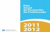 Plan Anual de Formación do Profesorado · Plan Anual de Formación do Profesorado 2011-2012 TÁBOA DE CONTIDOS 5 NORMAS XERAIS 1.1. Criterios de admisión 8 1.2. Criterios para a