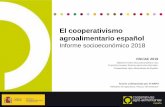 El cooperativismo agroalimentario español · El cooperativismo agroalimentario español Informe socioeconómico 2018 OSCAE 2019 OBSERVATORIO SOCIOECONÓMICO DEL COOPERATIVISMO AGROALIMENTARIO