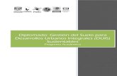 Diplomado: Gestión del suelo para Desarrollos Urbanos ... · DIPLOMADO: GESTIÓN DEL SUELO PARA DESARROLLOS URBANOS INTEGRALES SUSTENTABLES 2012- 2013 3 Métodos de evaluación:
